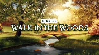 Mindfulness Meditation | MINDFUL WALK IN THE WOODS | Guided Meditation for All