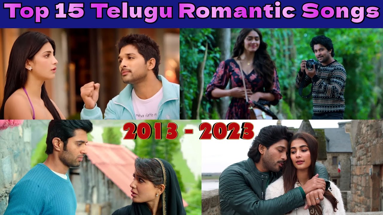 Top 15 Telugu Romantic Songs Last 10 Years 2013 2023 Tollywood Top 15 Telugu Romantic Songs Last 10 Years 2013 2023 Tollywood