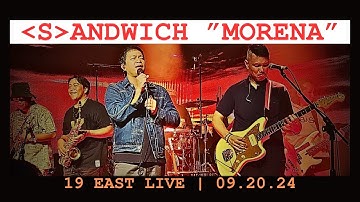 SANDWICH MORENA LIVE | 19 EAST 09.20.24