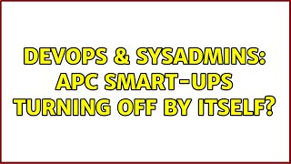 DevOps & SysAdmins: APC Smart-UPS turning off by itself? (3 Solutions!!)