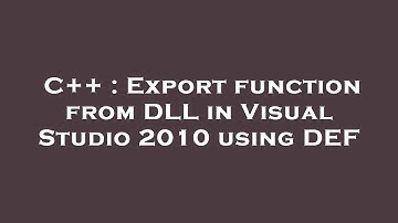 C++ : Export function from DLL in Visual Studio 2010 using DEF