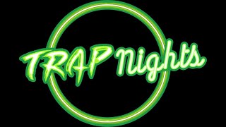 Recap: Trap Nights 4.22.23