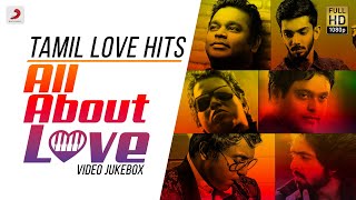 All About Love Tamil Love Hits | Back to Back Video Songs | Tamil Hit Songs screenshot 4