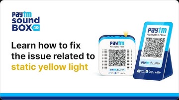 How to solve the issue related to the static yellow light of your Paytm Soundbox?