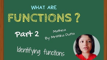 What are Functions? How to identify functions?|CALCULUS| -explained by Mrittika Dutta.