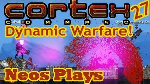 Dynamic Warfare! Cortex Command LP #27 | Neos Plays