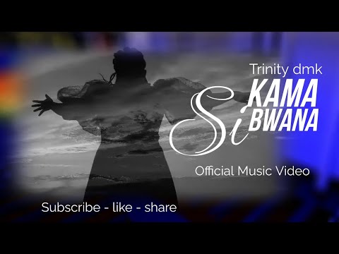 Trinity dmk   Kama si Bwana official Music Video