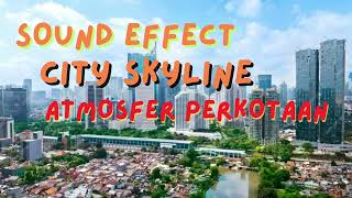 Download Lagu Sound Effect, City Skyline, Atmosfer Perkotaan | Copyright Free MP3 Download Lagu Sound Effect, City Skyline, Atmosfer Perkotaan | Copyright Free MP3