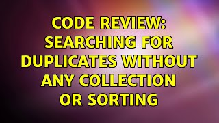 Celebrity Code Review: Searching for duplicates without any collection or sorting (2 Solutions!!) Profile