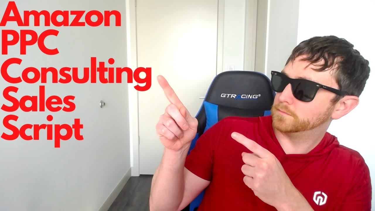Amazon PPC Consulting Sales Script - YouTube