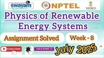 Physics of Renewable Energy Systems Assignment-8 Answer#NPTELASSIGNMENTS #nptelCourse#week7#July2025