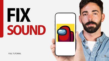 How To Fix Sound On Among Us Game App 2024