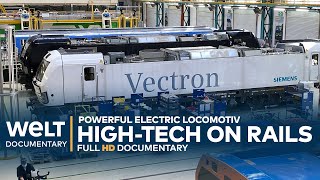 SUSTAINABLE POWER FROM GERMANY: Electric Locomotiv  HighTech on Rails | WELT Documentary