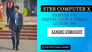 COMPUTER SCIENCE | 10th CLASS | DIGITAL LOGIC & DESIGN | CHAP 6 | TOPIC: LOGIC CIRCUIT | SINDH BOARD