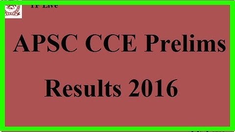 Apsc cce preliminary examination 2016 results announced at apsc.nic.in