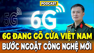 Cường Quốc 6G Đến Việt Nam – Hé Lộ Cuộc Chuyển Giao Công Nghệ Lõi