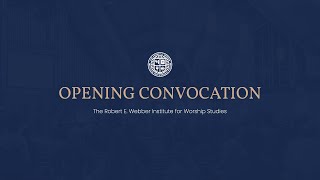 Opening Convocation —  IWS June 2025 Intensive Week Session — Wednesday, June 18, 2025