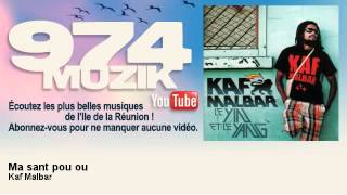 Video thumbnail of "Kaf Malbar - Ma sant pou ou - 974Muzik"