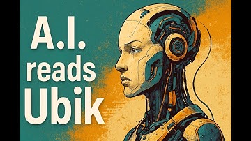 A.I. reads "Ubik" by Philip K. Dick.