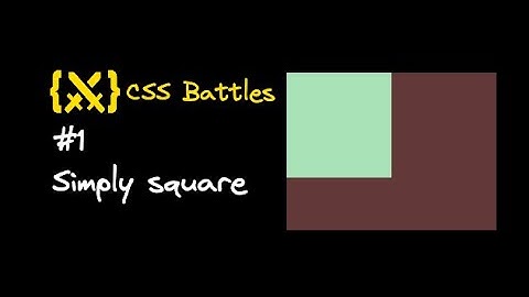 #1 Simply Square solution walkthrough - CSS Battles