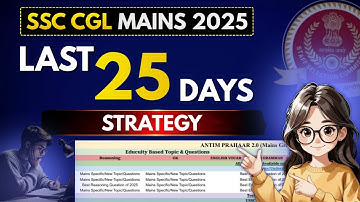 SSC CGL Mains 2025 | Last 25 Days Master Strategy (Must Watch)