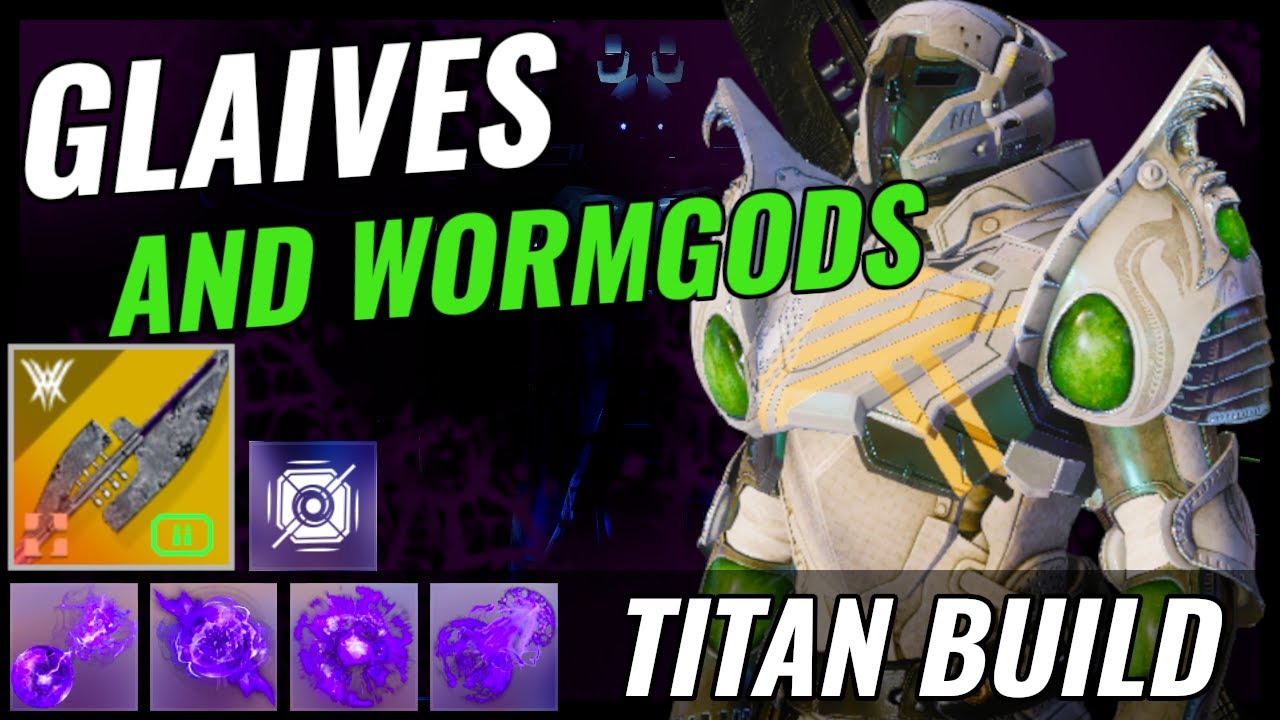 Titan / Wormgod Glaive Build Destiny 2 | Season 19 - YouTube