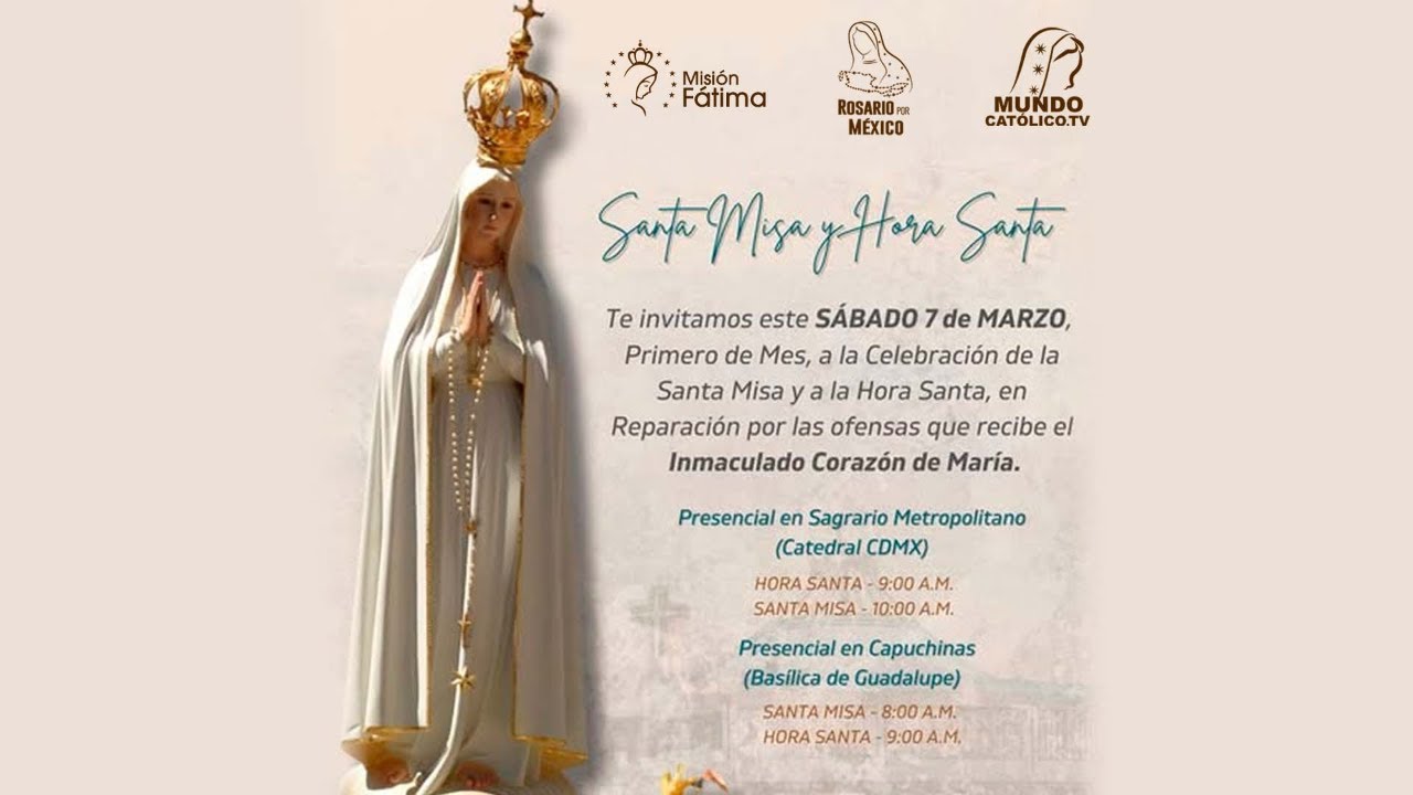 Hora Santa y Santa Misa en reparación por las ofensas que recibe el Inmaculado corazón de María