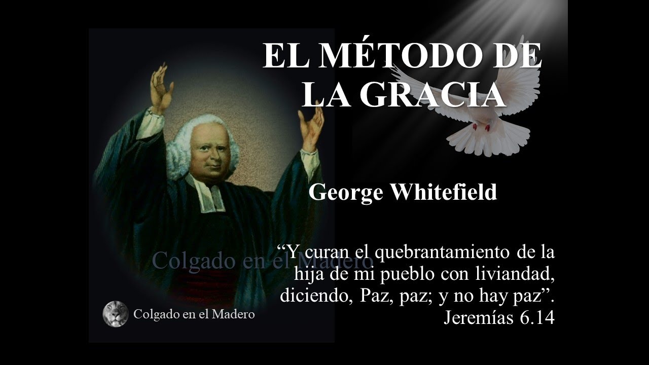 El método de la Gracia por George Whitefield