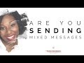 Are You Sending Mixed Signals Mistakenly?