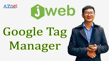 Cách gắn Google Tag Manager vào Website để Quảng Cáo Google