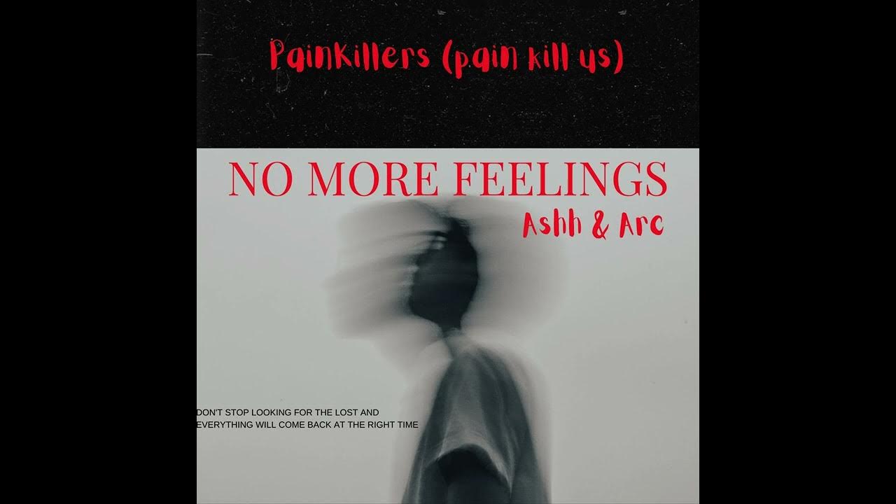 PainKillers No More Feelings Ashhmusiic ARChauhan YouTube painkillers-no-more-feelings-ashhmusiic-archauhan-youtube