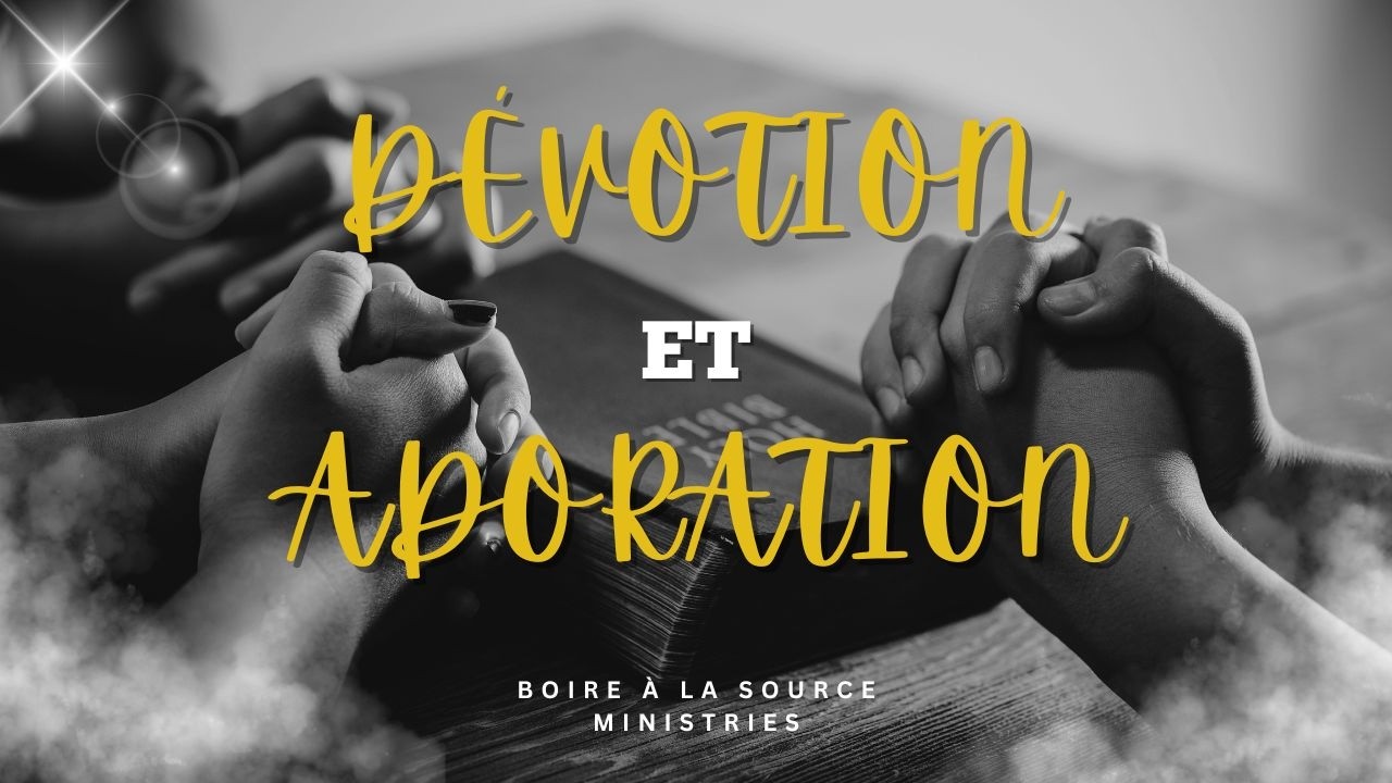 Boire A La Source Ministries Live Streaming | VOTRE DÉVOTION | 03 - 03 - 2026 |