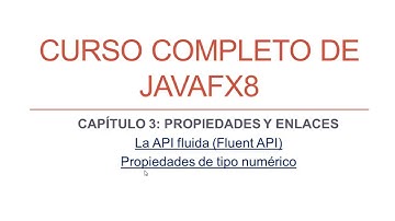 JAVAFX8 Capítulo 3 Properties & Bindings (XVIII) Fluent API para Properties Numericas