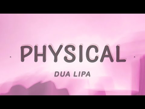 Dua Lipa - Physical (Lyrics)