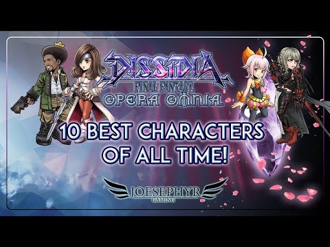 Dissidia: Final Fantasy Opera Omnia: Top 10 Characters of All Time!