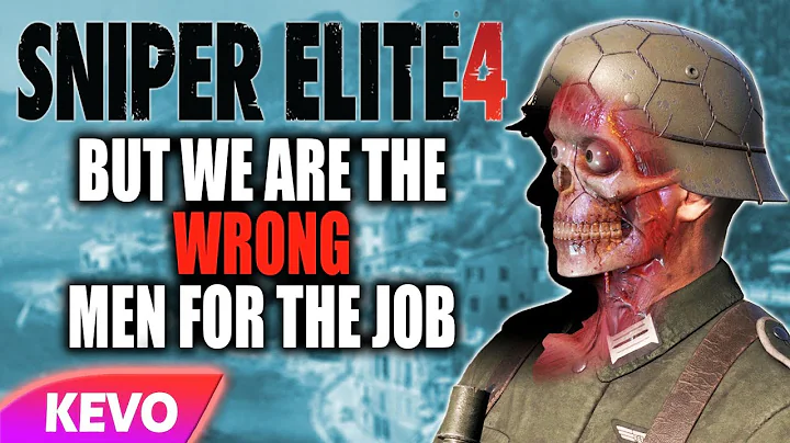 Sniper Elite 4 but we are the wrong men for the job