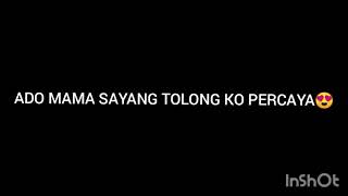 Ado mama sayang tolong ko percaya🌹❤😍