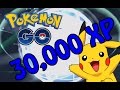 PGO: Pokemon Go - LEVEL UP SUPER FAST - 30,000 XP in 30 Minutes