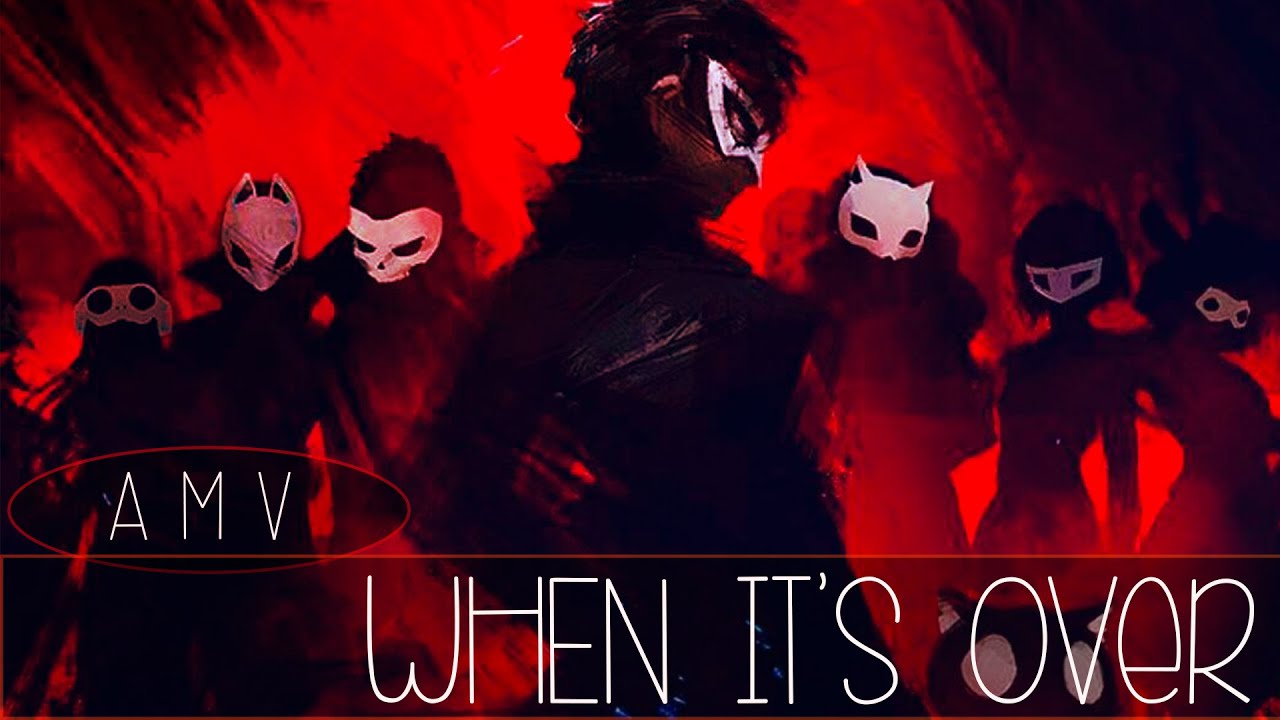 🃏Persona 5 AMV = Over When It's Over🃏