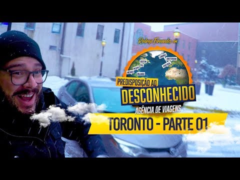 VIAGEM PRA TORONTO - PREDISPOSIÇÃO AO DESCONHECIDO