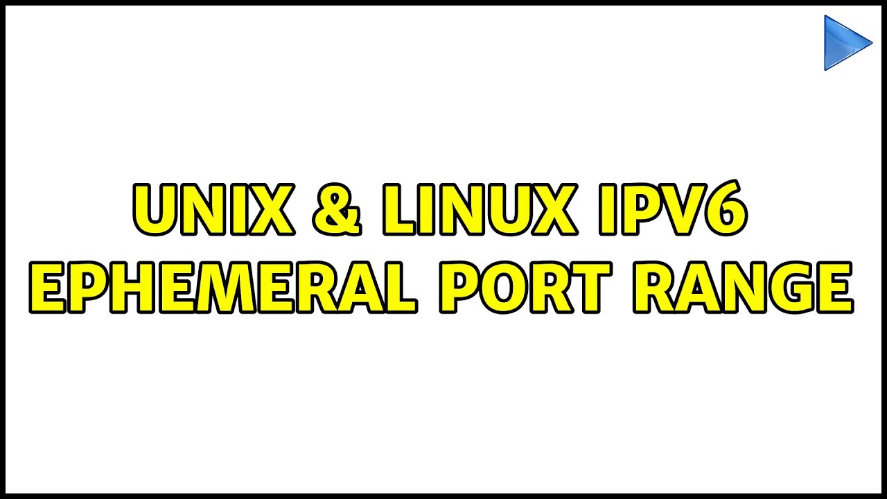 Unix  Linux: Ipv6 Ephemeral Port Range