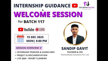 Internship Guidance & Welcome Session | Batch 117 | TechnoHacks Solutions Pvt. Ltd. | Sandip Gavit