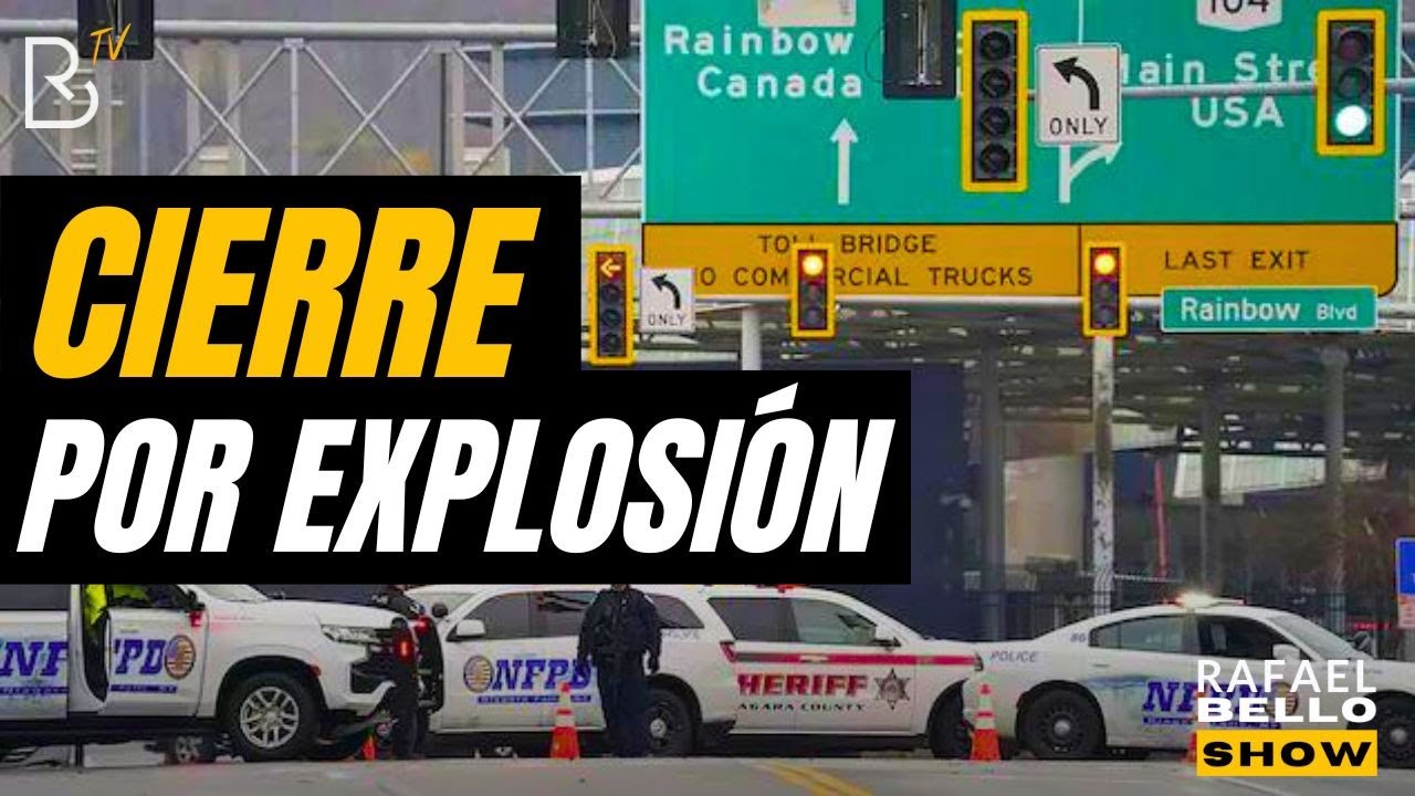 🚨URGENTE 🚨 CIERRAN FRONTERA DE ESTADOS UNIDOS Y CANADA POR EMPLOSIÓN