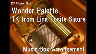 Wonder Palettetk From Ling Tosite Sigure Music Box