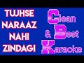 Tujhse naraz nahi zindagi  clean karaoke with hindi english lyrics  s raj karaoke