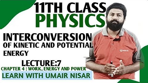 11th Class Physics | Chapter 4 | Interconversion of K.E & P.E | 1st Year Physics Pakistan