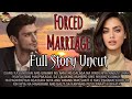 Full story uncut  forced marriage inluvstories