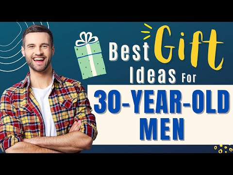 Gift Ideas for a Man's 30th Birthday