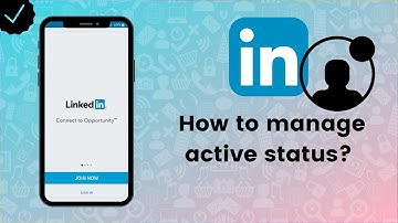 How to manage active status on LinkedIn?