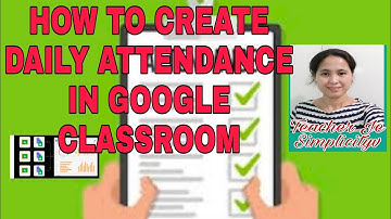How to create daily attendance in Google Classroom